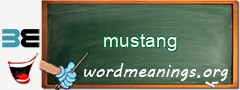 WordMeaning blackboard for mustang